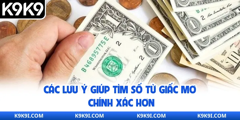 Các lưu ý giúp tìm số từ giấc mơ chính xác hơn