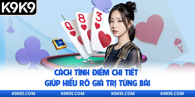 Cách tính điểm chi tiết giúp hiểu rõ giá trị từng bài