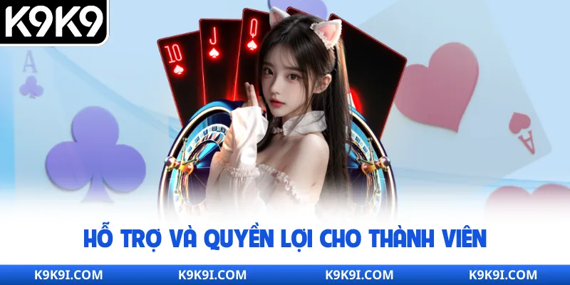 Hỗ trợ và quyền lợi cho thành viên