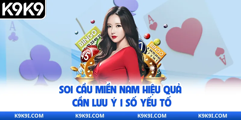 Soi cầu miền Nam hiệu quả cần lưu ý 1 số yếu tố